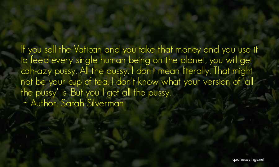 Not Being You Quotes By Sarah Silverman