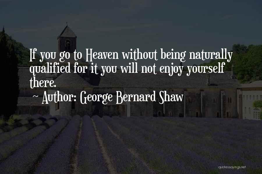 Not Being Yourself Quotes By George Bernard Shaw