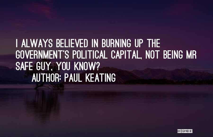 Not Believed Quotes By Paul Keating