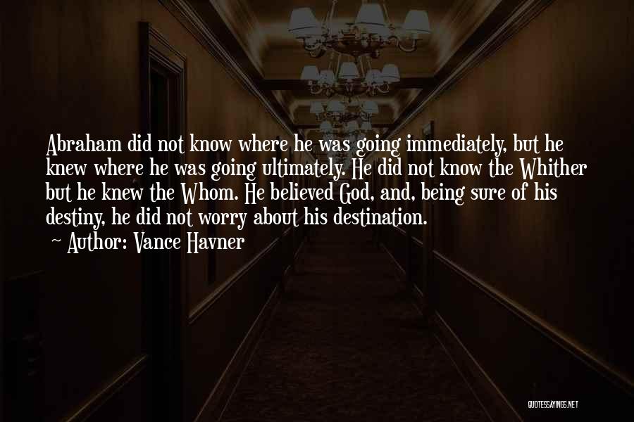 Not Believed Quotes By Vance Havner