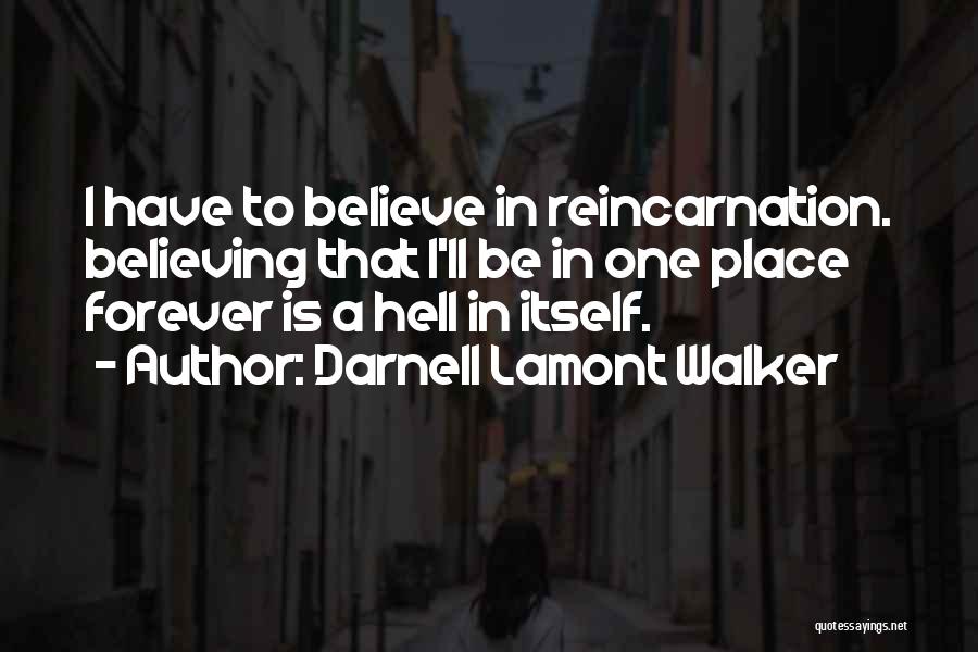 Not Believing In Forever Quotes By Darnell Lamont Walker