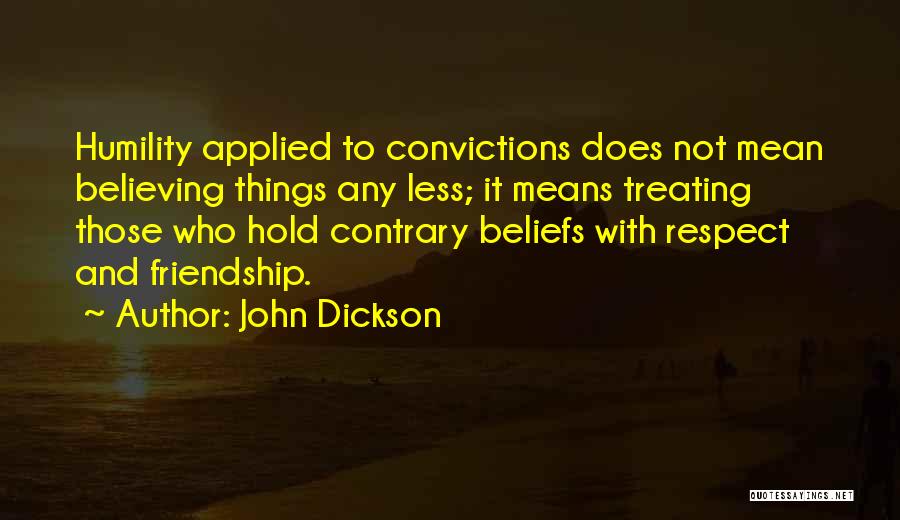 Not Believing In Friendship Quotes By John Dickson