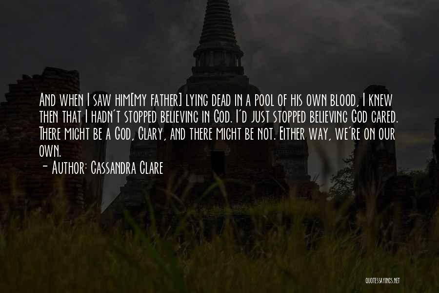 Not Believing In God Quotes By Cassandra Clare