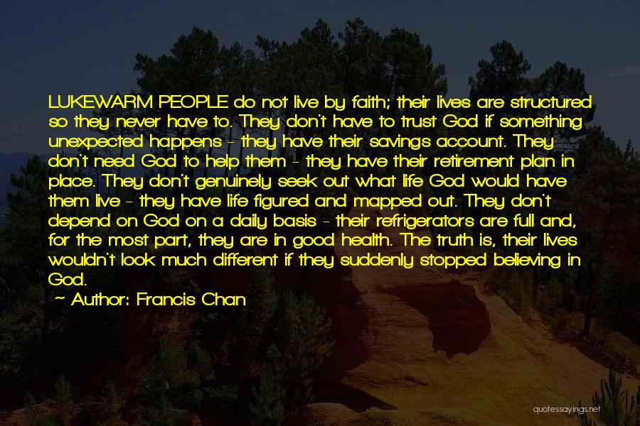 Not Believing In God Quotes By Francis Chan