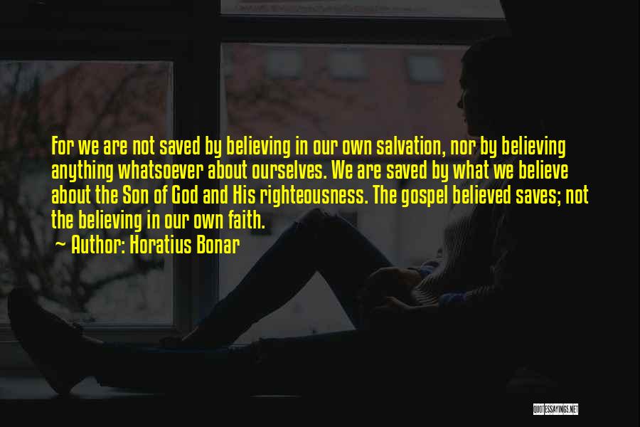 Not Believing In God Quotes By Horatius Bonar