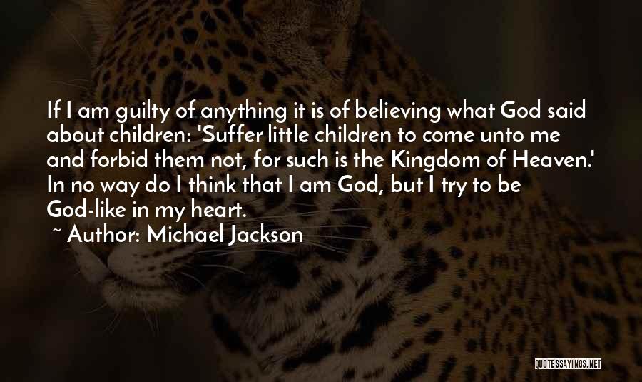 Not Believing In God Quotes By Michael Jackson