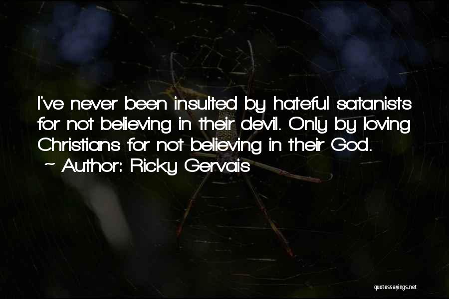 Not Believing In God Quotes By Ricky Gervais