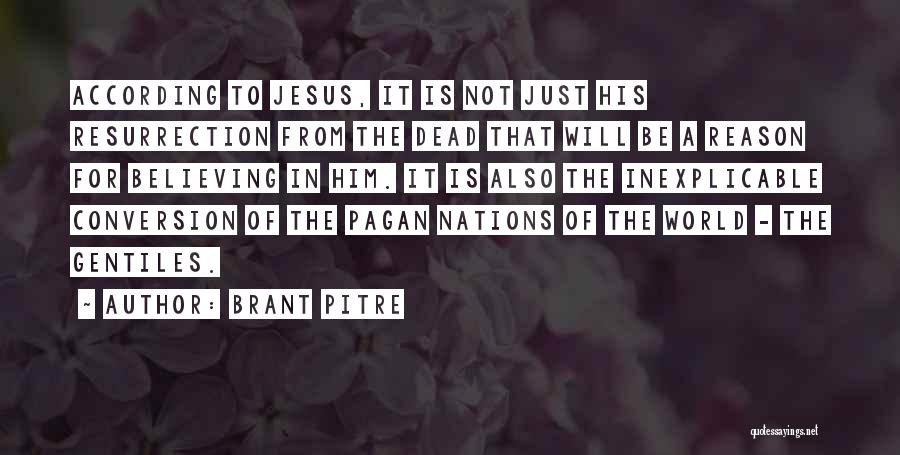 Not Believing In Jesus Quotes By Brant Pitre