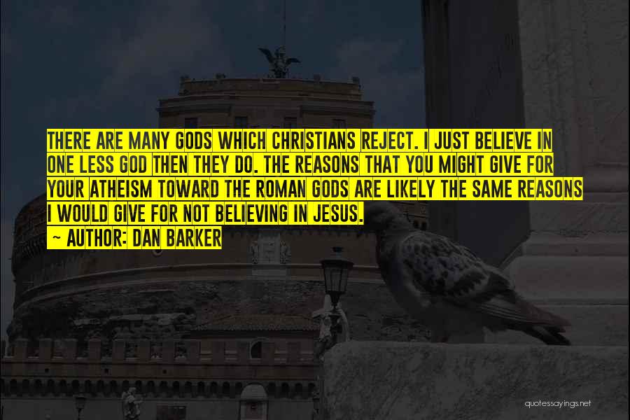 Not Believing In Jesus Quotes By Dan Barker