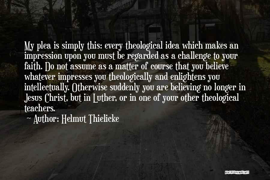 Not Believing In Jesus Quotes By Helmut Thielicke