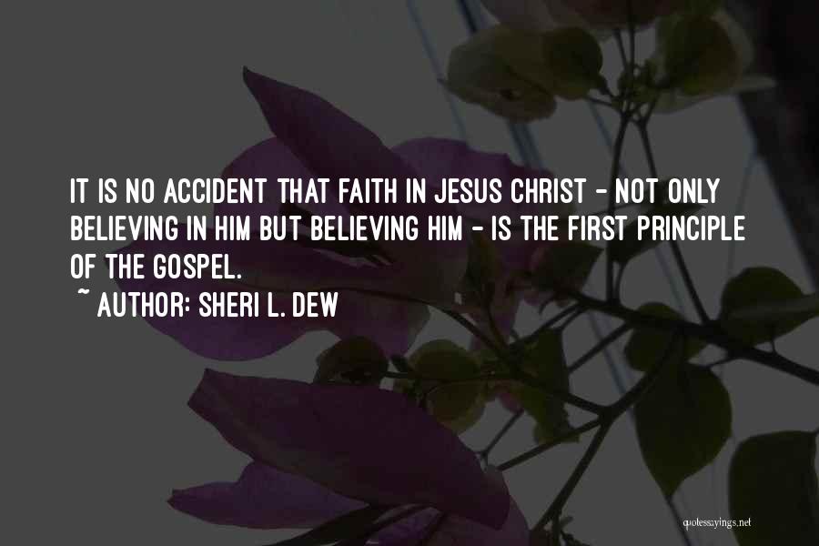 Not Believing In Jesus Quotes By Sheri L. Dew