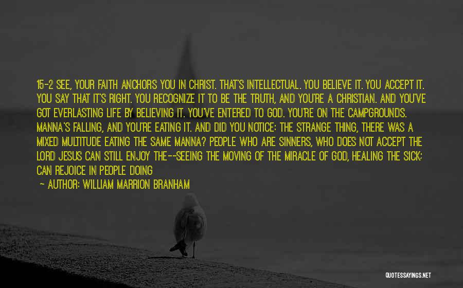 Not Believing In Jesus Quotes By William Marrion Branham