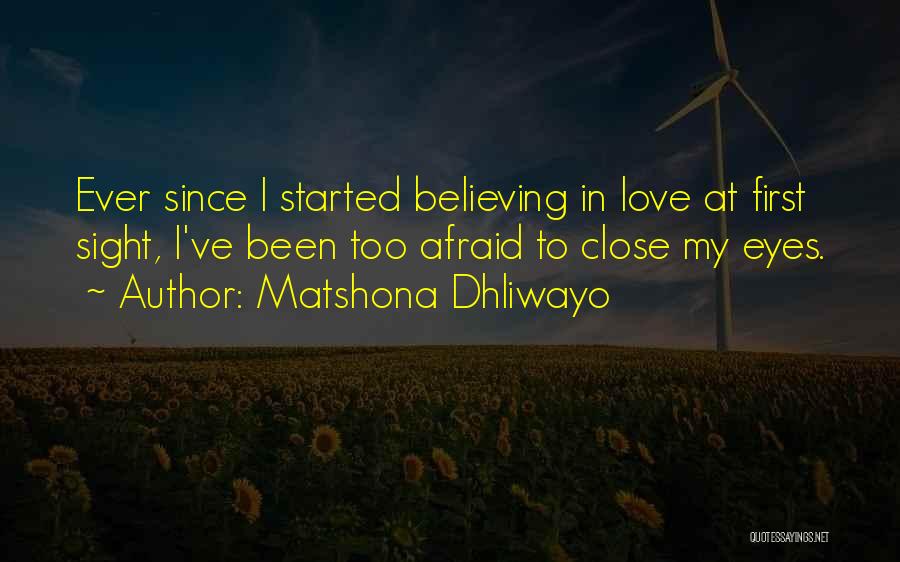 Not Believing In Love At First Sight Quotes By Matshona Dhliwayo