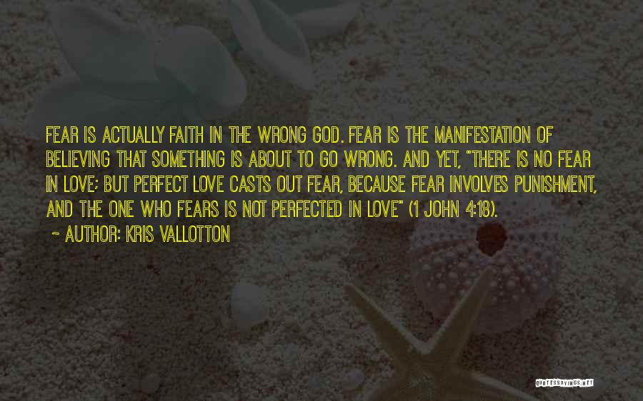 Not Believing In Love Quotes By Kris Vallotton