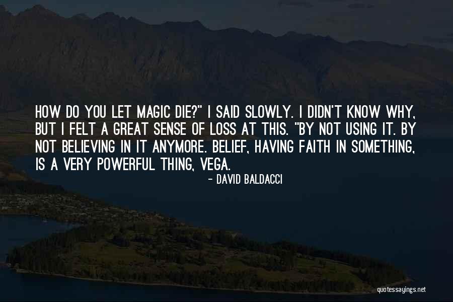 Not Believing In Magic Quotes By David Baldacci Not Believing In Magic Quotes By David Baldacci