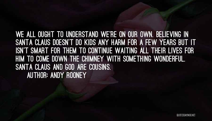 Not Believing In Santa Quotes By Andy Rooney