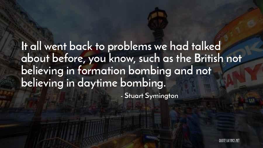 Not Believing Quotes By Stuart Symington Not Believing Quotes By Stuart Symington