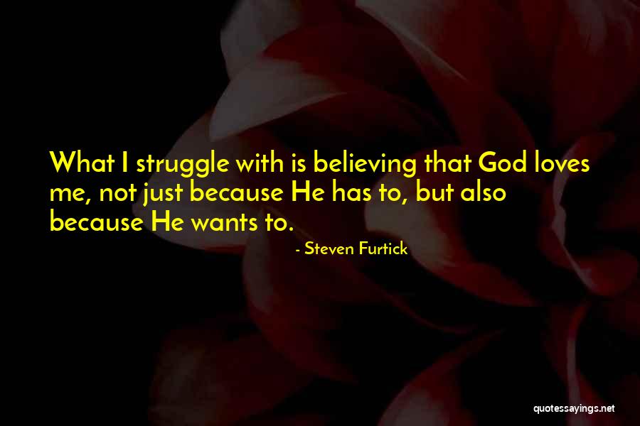 Not Believing Someone Loves You Quotes By Steven Furtick