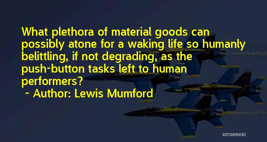 Not Belittling Yourself Quotes By Lewis Mumford