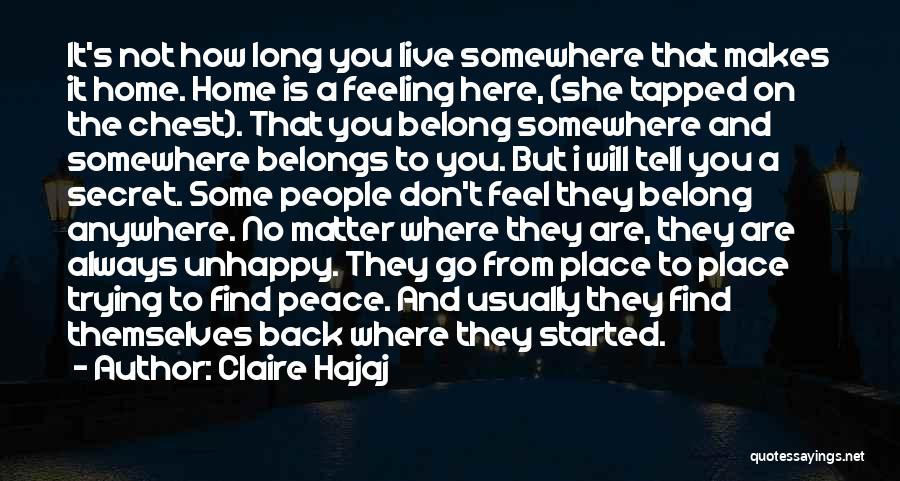 Not Belonging Here Quotes By Claire Hajaj