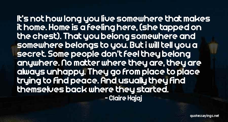 Not Belonging Here Quotes By Claire Hajaj