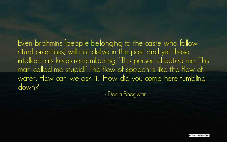 Not Belonging Here Quotes By Dada Bhagwan