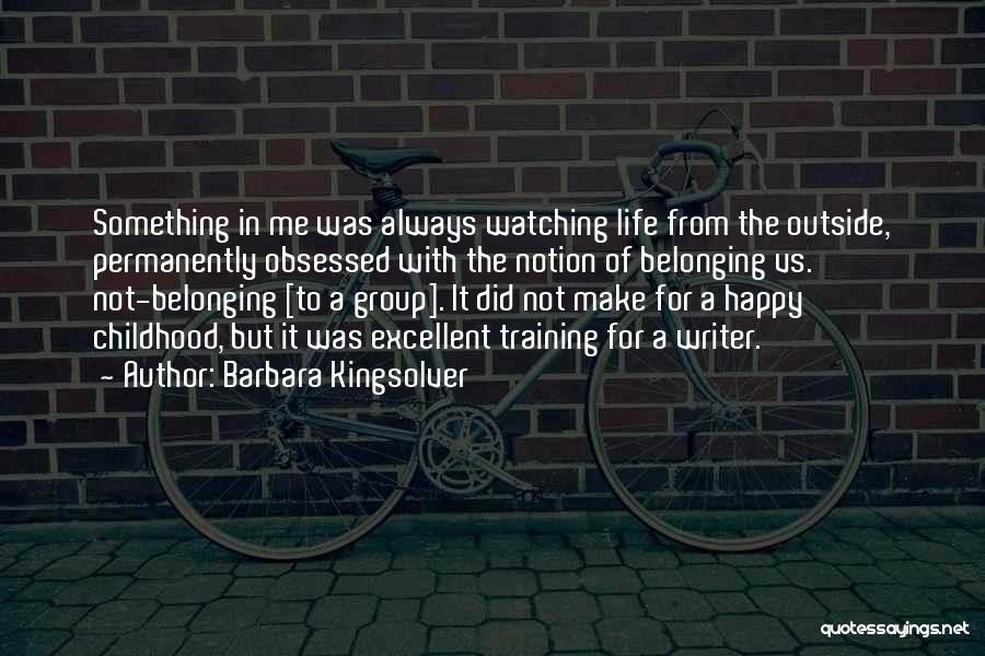 Not Belonging Quotes By Barbara Kingsolver