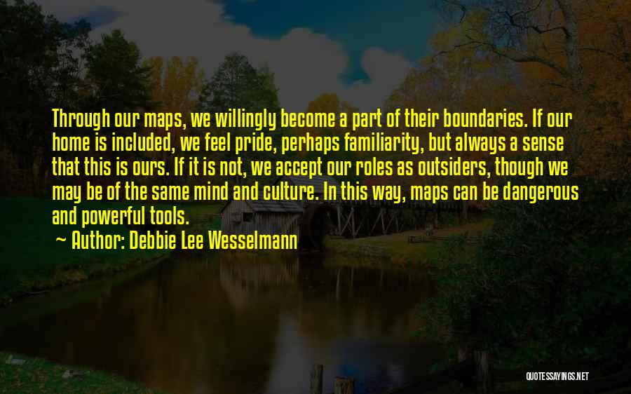 Not Belonging Quotes By Debbie Lee Wesselmann