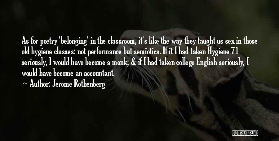 Not Belonging Quotes By Jerome Rothenberg