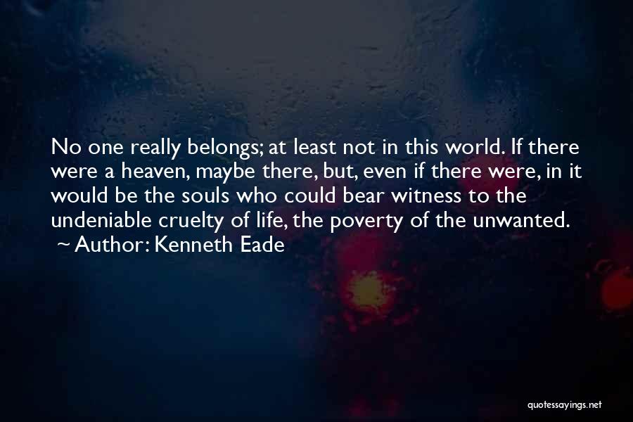 Not Belonging Quotes By Kenneth Eade