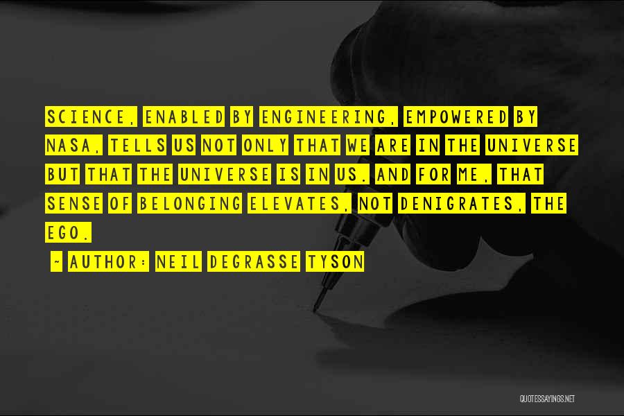 Not Belonging Quotes By Neil DeGrasse Tyson