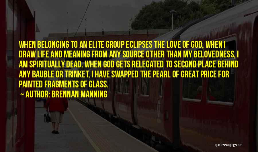 Not Belonging To A Group Quotes By Brennan Manning