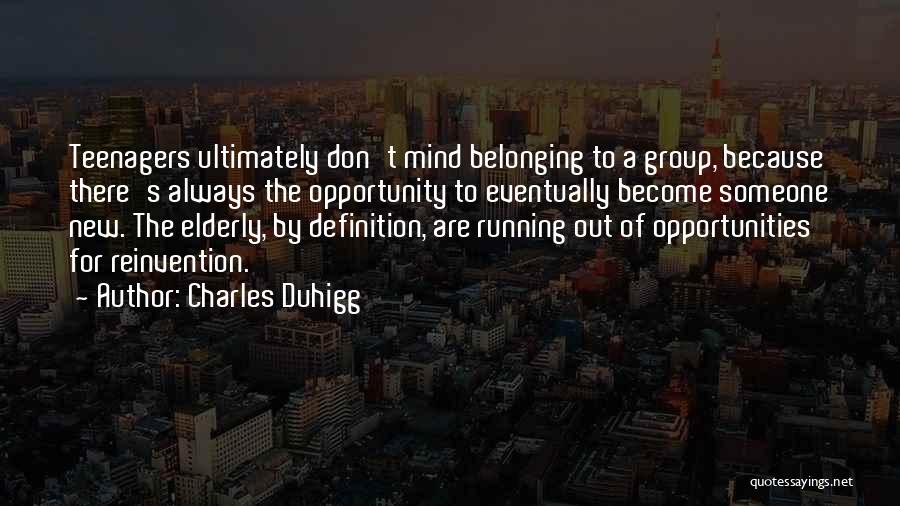 Not Belonging To A Group Quotes By Charles Duhigg