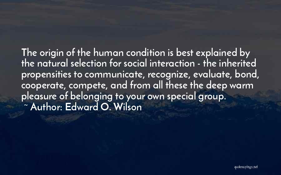 Not Belonging To A Group Quotes By Edward O. Wilson