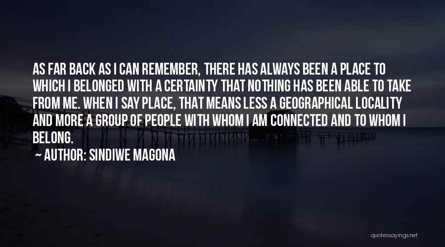 Not Belonging To A Group Quotes By Sindiwe Magona