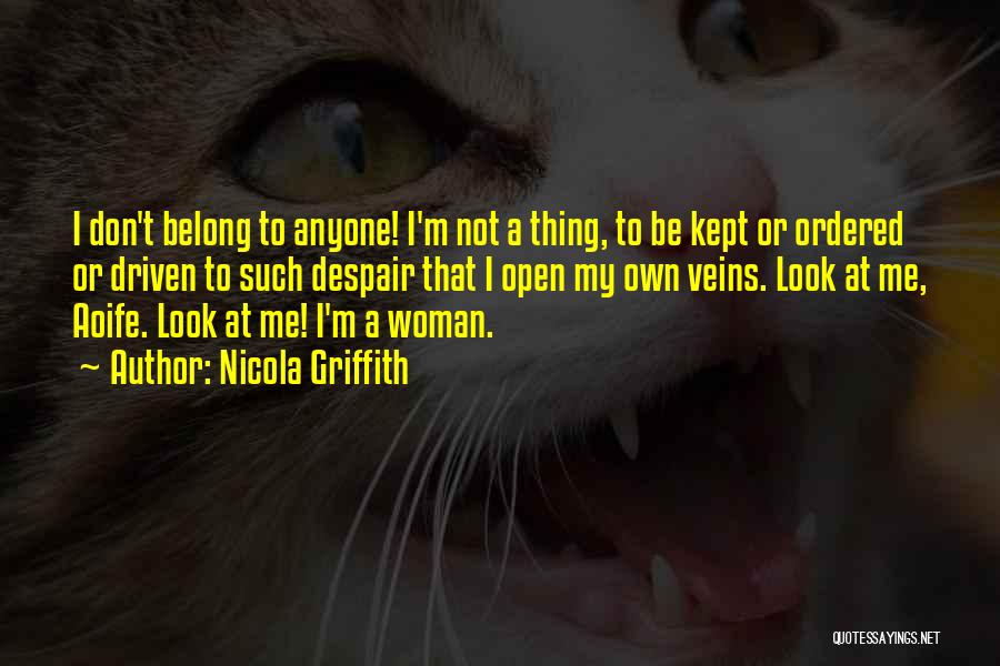 Not Belonging To Anyone Quotes By Nicola Griffith