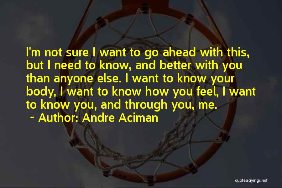 Not Better Than Anyone Quotes By Andre Aciman