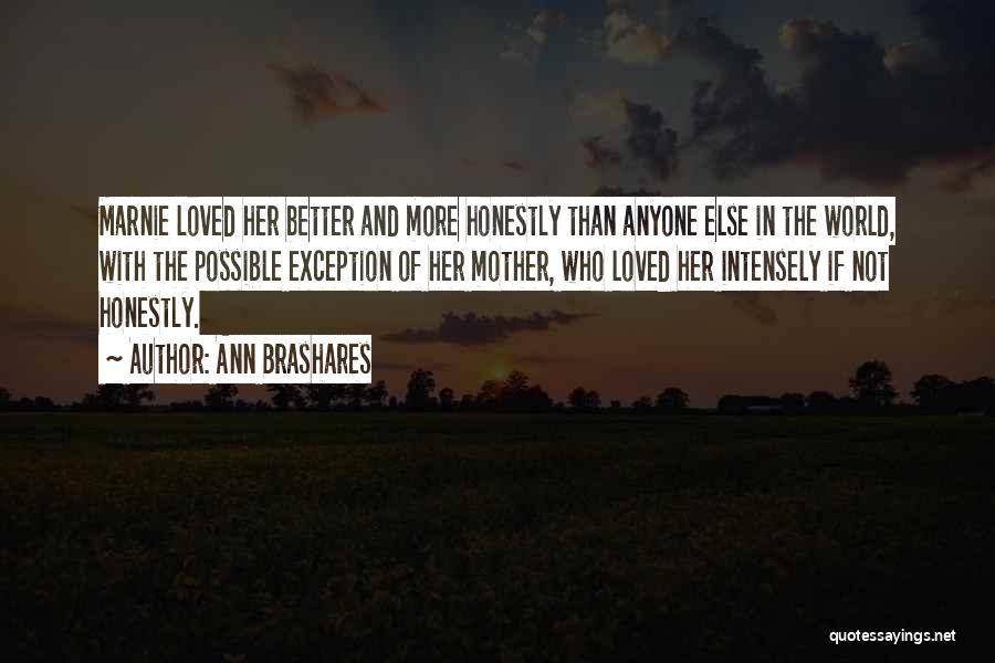 Not Better Than Anyone Quotes By Ann Brashares