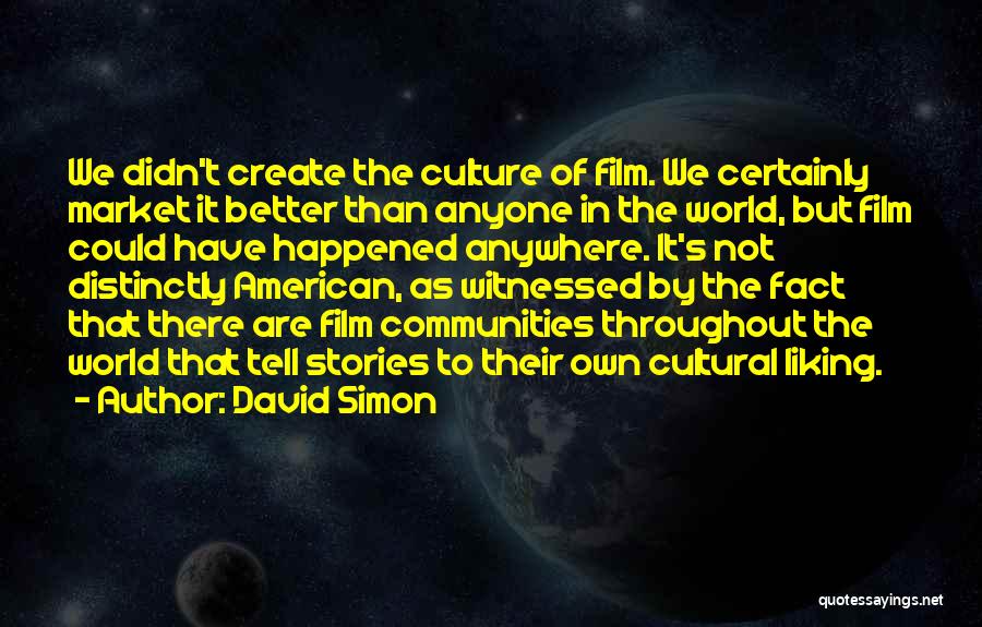 Not Better Than Anyone Quotes By David Simon