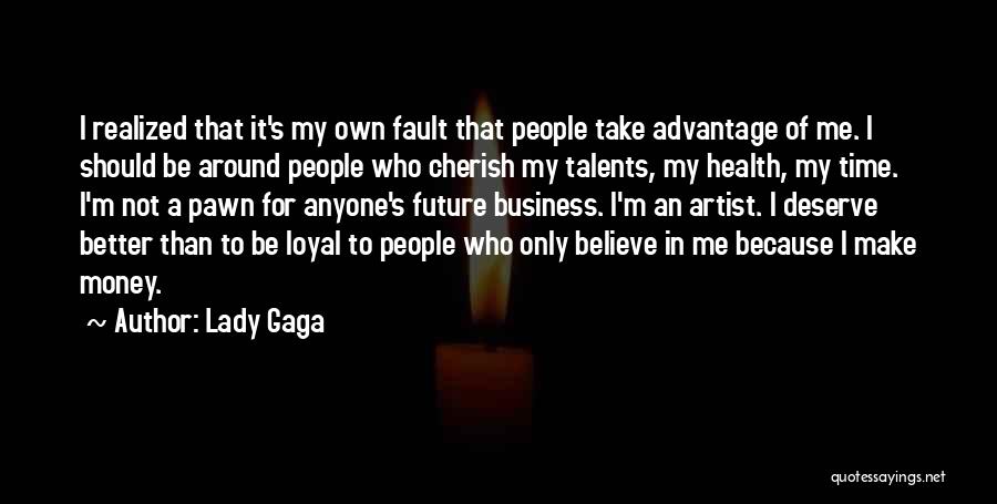 Not Better Than Anyone Quotes By Lady Gaga