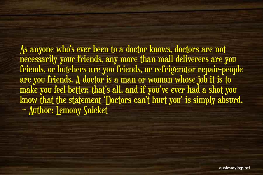 Not Better Than Anyone Quotes By Lemony Snicket