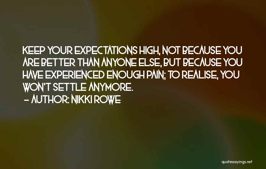 Not Better Than Anyone Quotes By Nikki Rowe
