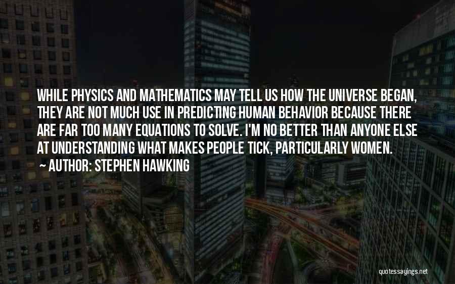 Not Better Than Anyone Quotes By Stephen Hawking