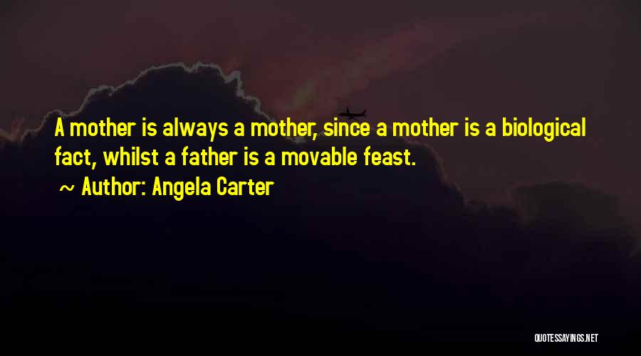 Not Biological Mother Quotes By Angela Carter