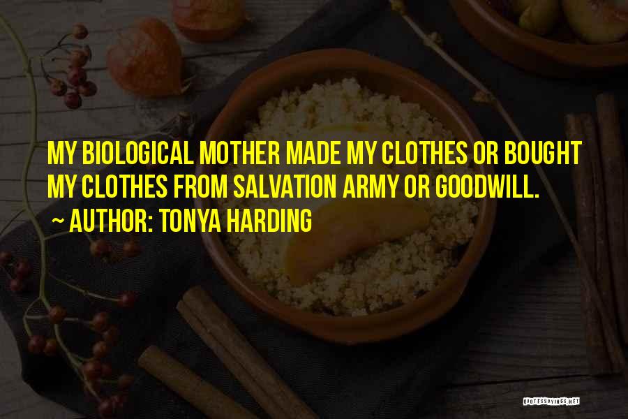 Not Biological Mother Quotes By Tonya Harding