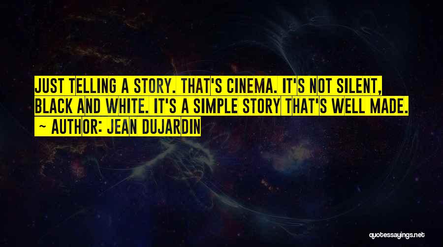 Not Black And White Quotes By Jean Dujardin