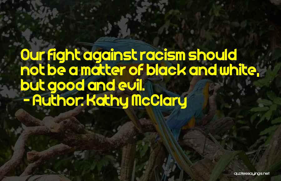 Not Black And White Quotes By Kathy McClary