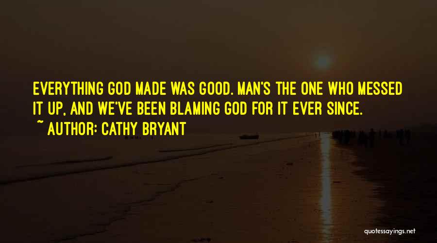 Not Blaming God Quotes By Cathy Bryant