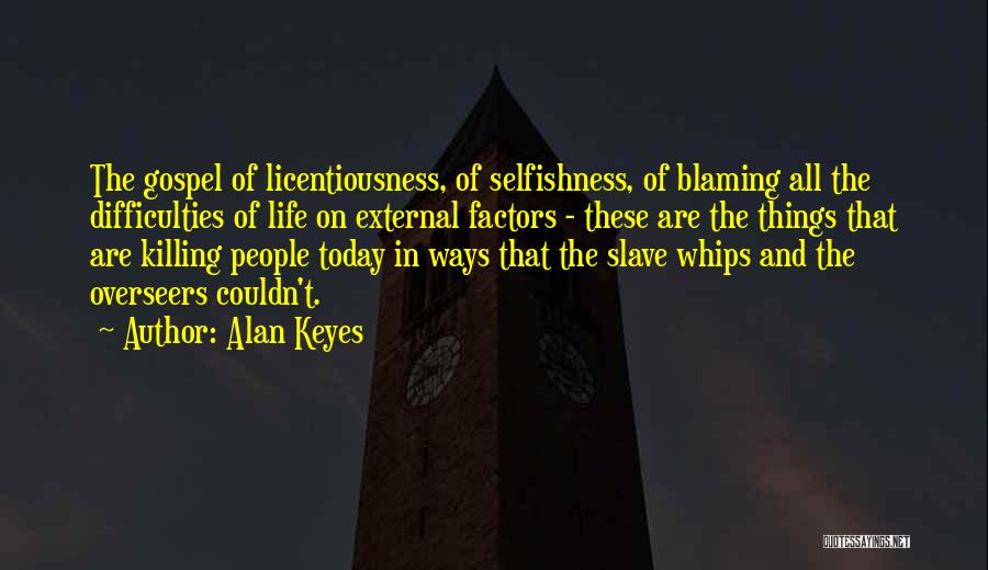 Not Blaming Others Quotes By Alan Keyes