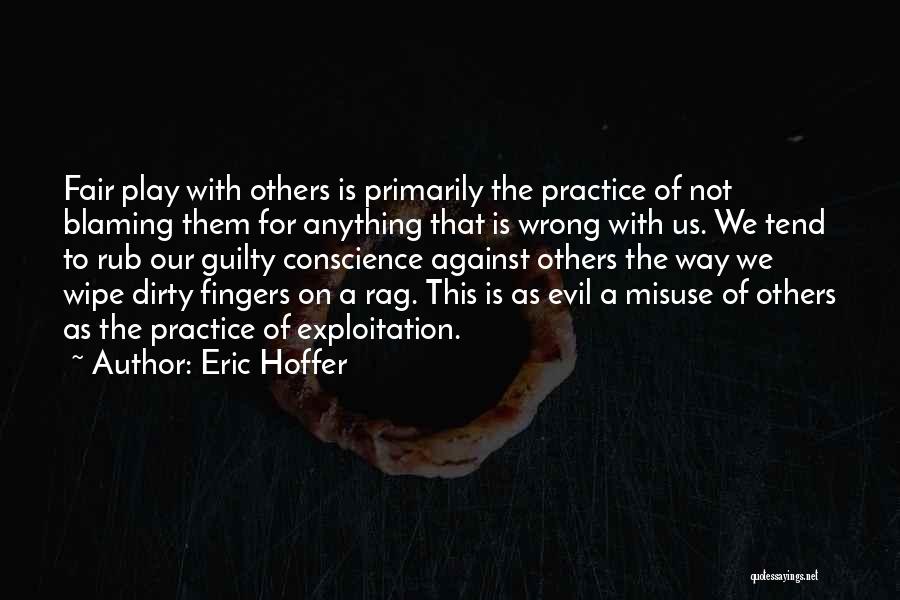 Not Blaming Others Quotes By Eric Hoffer